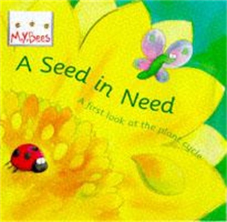 Little Bees: Mybees: A Seed In Need