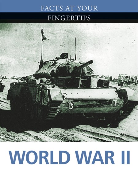 Facts at Your Fingertips: Military History: World War II