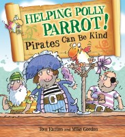 Pirates to the Rescue: Helping Polly Parrot: Pirates Can Be Kind