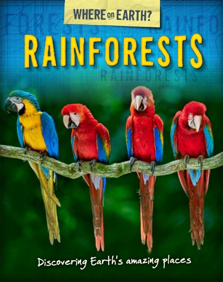 The Where on Earth? Book of: Rainforests