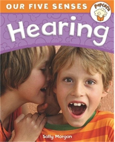 Popcorn: Our Five Senses: Hearing