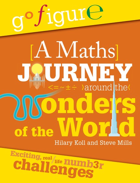 Go Figure: A Maths Journey Around the Wonders of the World