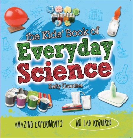 The Kids’ Book of Everyday Science