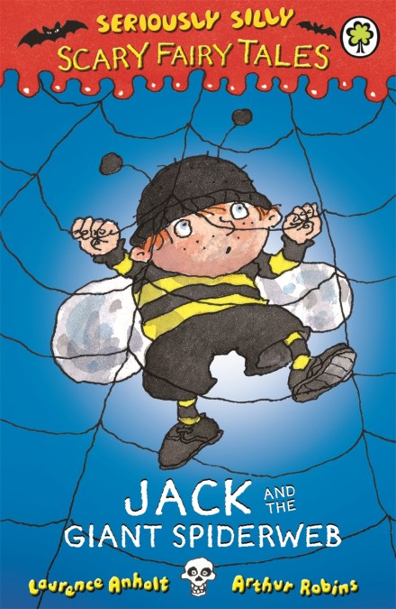 Seriously Silly: Scary Fairy Tales: Jack and the Giant Spiderweb