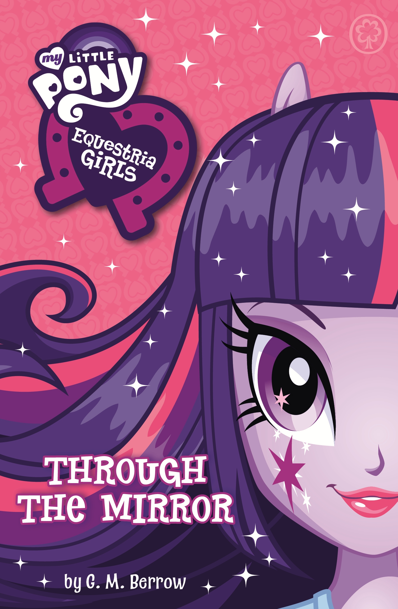My Little Pony: Equestria Girls: Through the Mirror by . Berrow |  Hachette Childrens UK