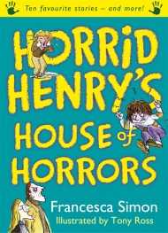 Horrid Henry’s House of Horrors