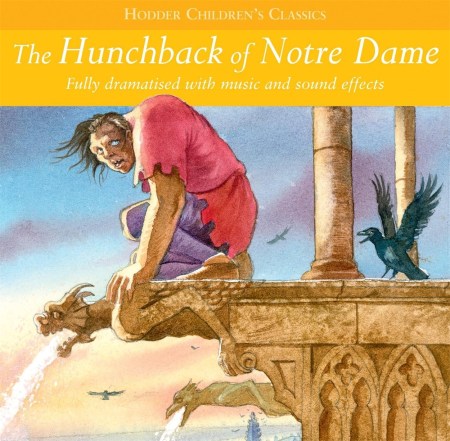 Children’s Audio Classics: The Hunchback Of Notre Dame