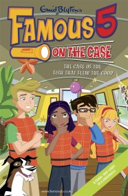 Famous 5 on the Case: Case File 24: The Case of the Fish That Flew the Coop