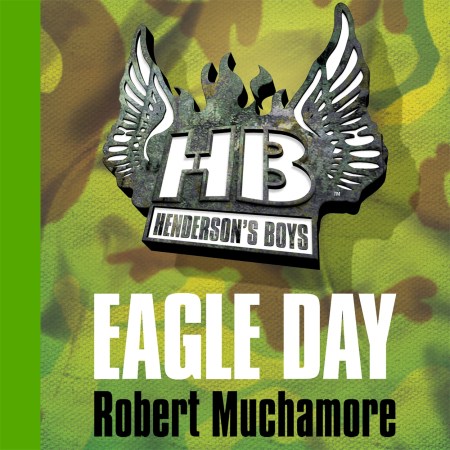 Henderson's Boys: Eagle Day