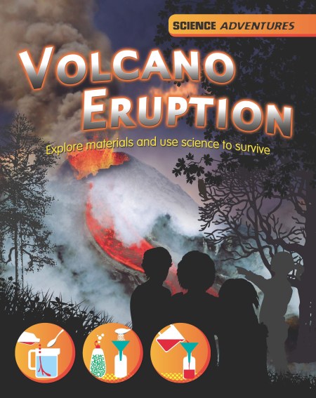 Science Adventures: Volcano Eruption! – Explore materials and use science to survive