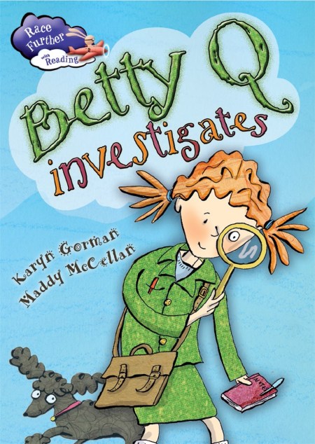 Race Further with Reading: Betty Q Investigates