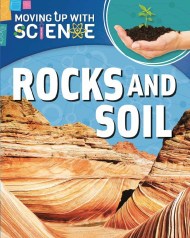 Moving up with Science: Rocks and Soil