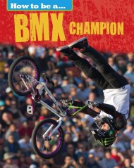 How to be a… BMX Champion