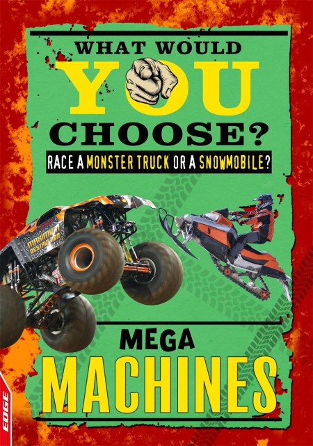 EDGE: What Would YOU Choose?: Mega Machines