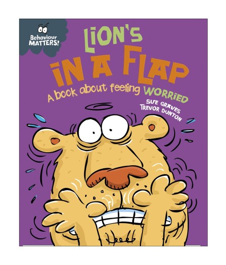 Behaviour Matters: Lion's in a Flap - A book about feeling worried