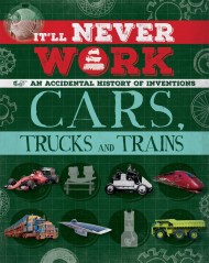 It'll Never Work: Cars, Trucks and Trains