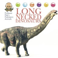 Professor Pete’s Prehistoric Animals: Long-Necked Dinosaurs