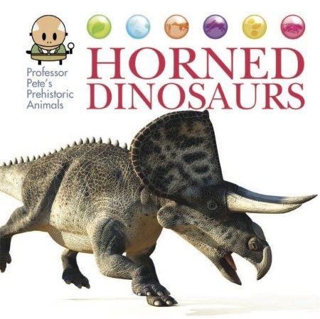 Professor Pete’s Prehistoric Animals: Horned Dinosaurs