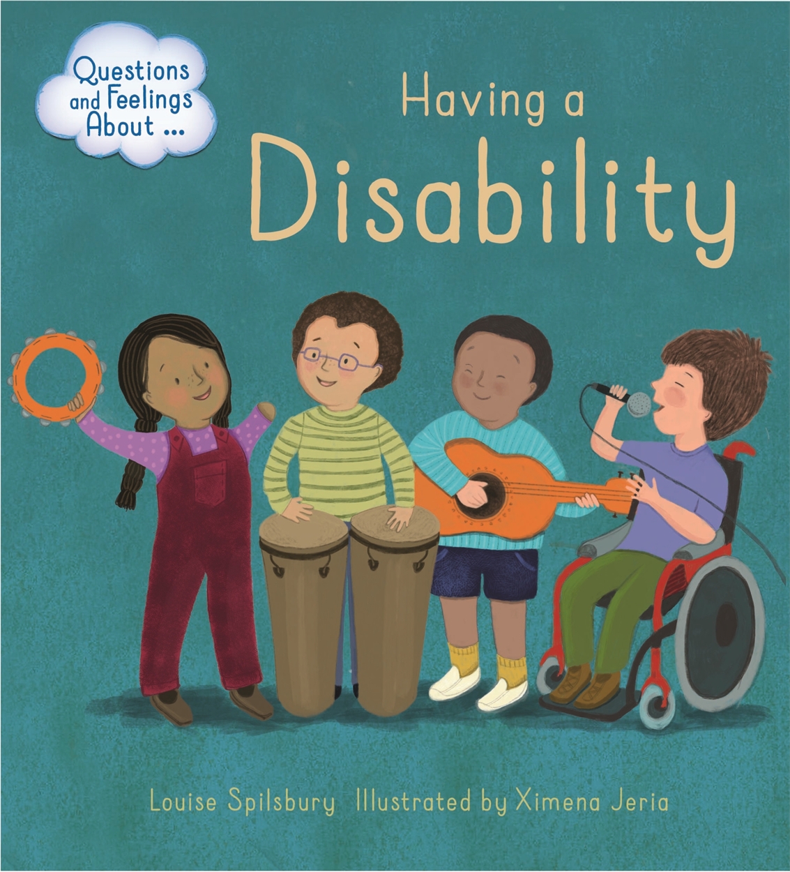 Questions and Feelings About: Having a Disability by Louise Spilsbury ...