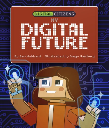 Digital Citizens: My Digital Future