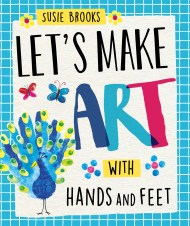 Let’s Make Art: With Hands and Feet