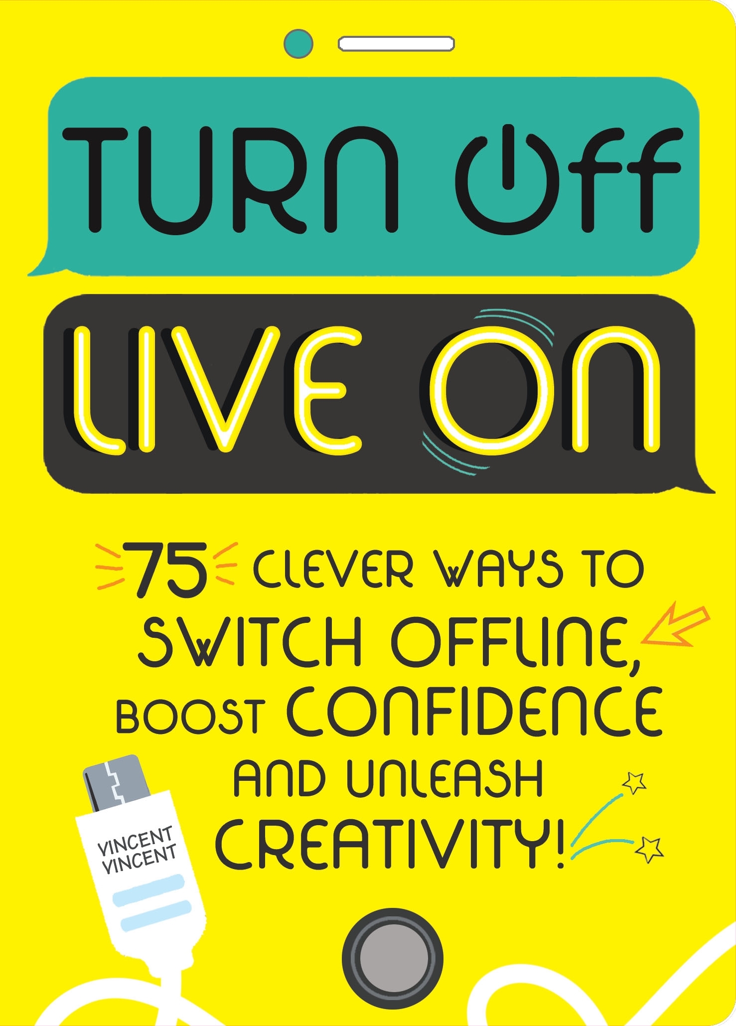 Turn Off, Live On by Vincent Vincent | Hachette Childrens UK