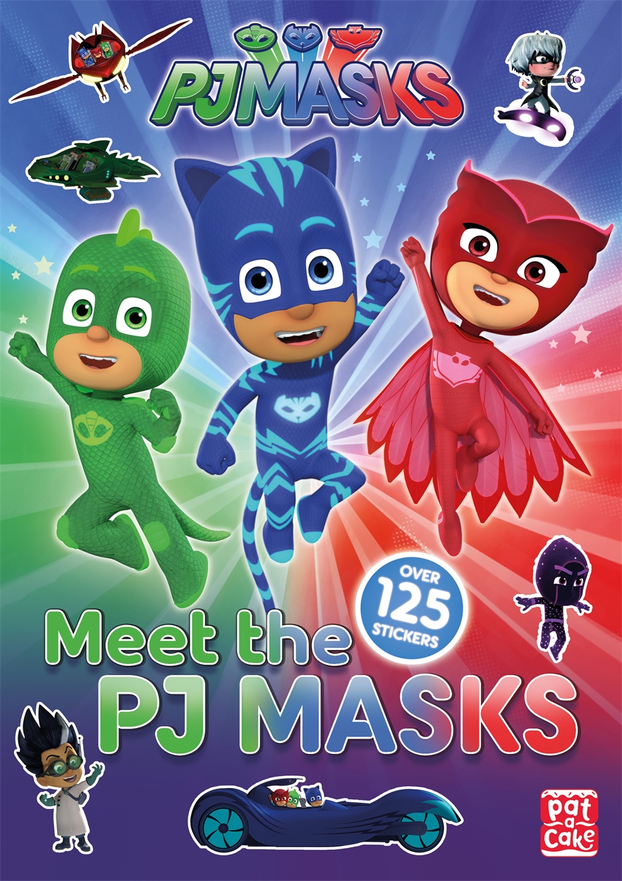 PJ Masks: Meet the PJ Masks! by Pat-a-Cake | Hachette Childrens UK