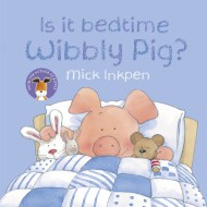 Wibbly Pig: Is It Bedtime Wibbly Pig?