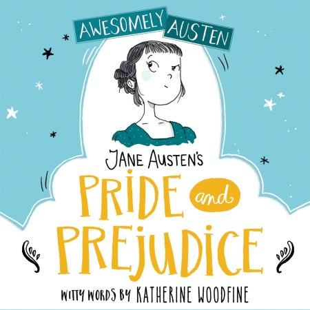 Awesomely Austen - Illustrated and Retold: Jane Austen's Pride and Prejudice