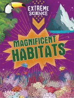 Extreme Science: Magnificent Habitats