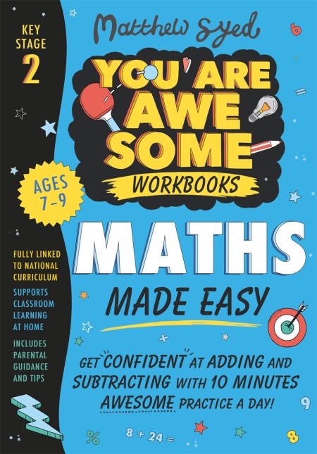 Maths Made Easy: Get confident at adding and subtracting with 10 minutes’ awesome practice a day!