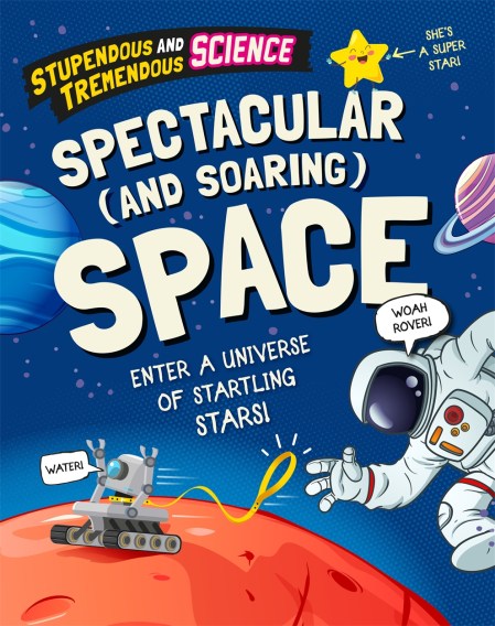 Stupendous and Tremendous Science: Spectacular and Soaring Space