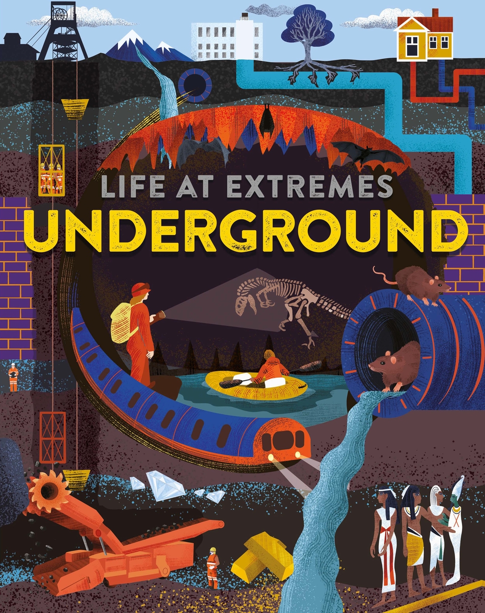 Life at Extremes: Underground by Josy Bloggs | Hachette Childrens UK