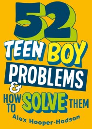 Problem Solved: 52 Teen Boy Problems & How To Solve Them