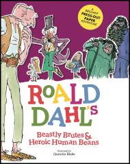 Roald Dahl's Beastly Brutes & Heroic Human Beans