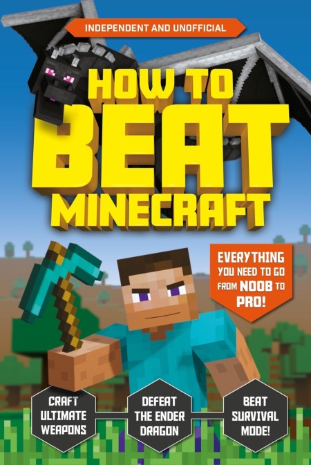 How to Beat Minecraft (Independent & Unofficial)