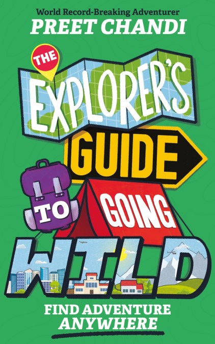 The Explorer's Guide to Going Wild