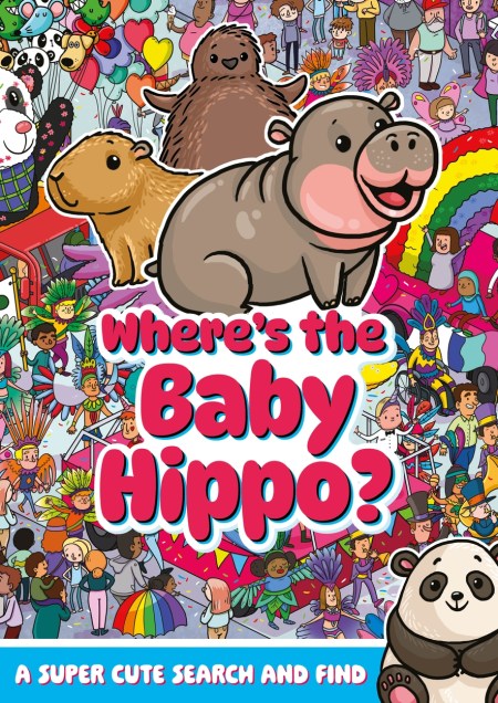 Where's the Baby Hippo? A super cute search and find